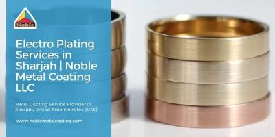  Electro Plating Services in Sharjah | Noble Metal Coating LLC