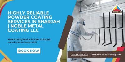 Highly Reliable Powder Coating Services in Sharjah | Noble Metal Coating LLC