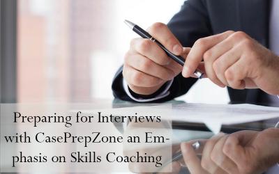 Preparing for Interviews with CasePrepZone an Emphasis on Skills Coaching