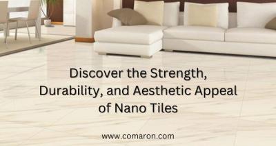 Nano Tiles: Strength, Durability, and Aesthetic Appeal Combined - Gurgaon Construction, labour