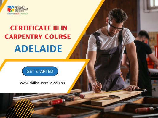Explore the Leading Certificate III in Carpentry Course in Adelaide - Adelaide Other