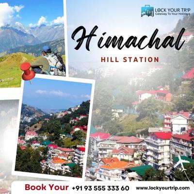 The Splendor of Himachal Hill Station: A Journey with Lock Your Trip - Navi Mumbai Hotels, Motels, Resorts, Restaurants