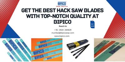  Get the Best Hack Saw Blades With Top-Notch Quality At BIPICO - Gujarat Other