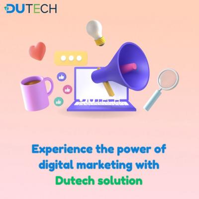 Experience the power of digital marketing with Dutech Solution