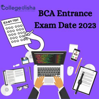 BCA Entrance Exam Date 2023