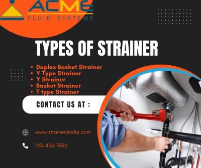 Types of Strainers Provided by ACME Fluid Systems