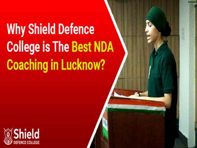 Shield Defence College is The Best NDA Coaching in Lucknow - Delhi Other