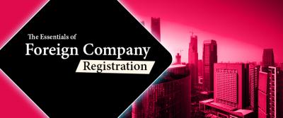 The Essentials of Foreign Company Registration