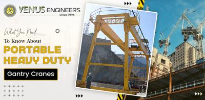 What You Need to Know About Portable Heavy Duty Gantry Cranes - Delhi Construction, labour