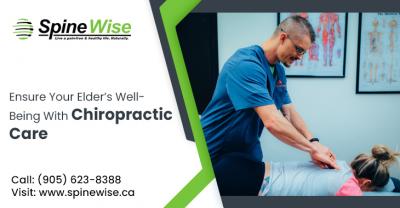 Ensure Your Elder’s Well-Being With Chiropractic Care