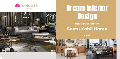 Dream Interior design made possible by Seetu kohli home - Delhi Interior Designing