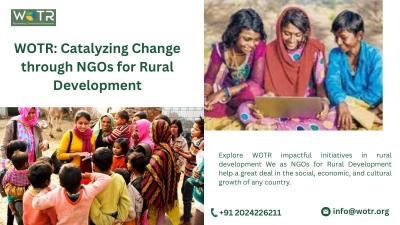 WOTR: Catalyzing Change through NGOs for Rural Development - Delhi Other