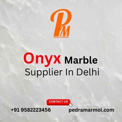 ONYX Marble Supplier in Delhi - Delhi Other