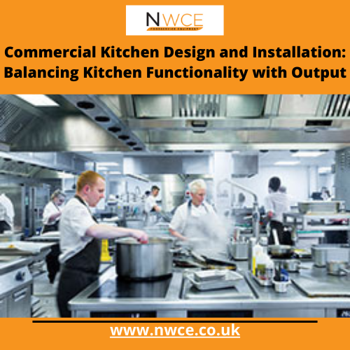 Commercial Kitchen Design and Installation: Balancing Kitchen Functionality with Output - Other Other