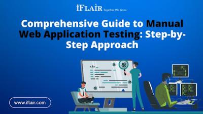 Comprehensive Guide to Manual Web Application Testing: Step-by-Step Approach