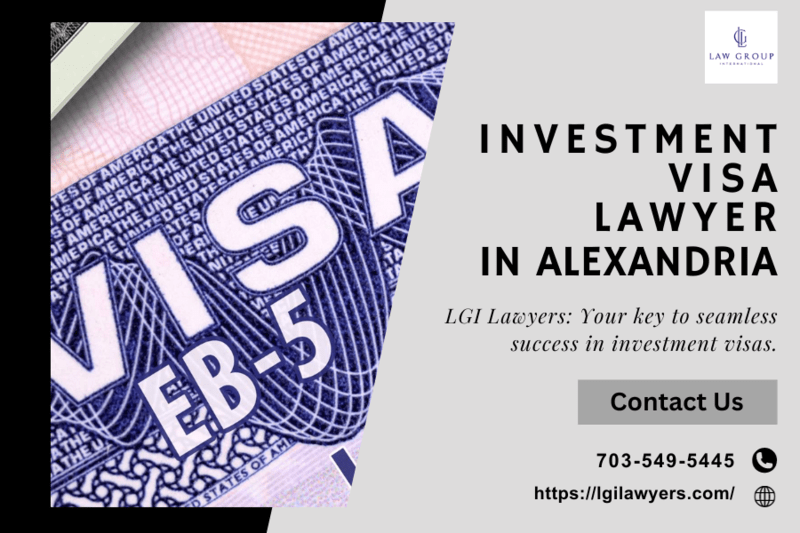 Trusted Guidance for Investment Visas in Alexandria - Virginia Beach Lawyer
