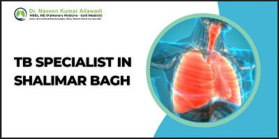 TB Specialist in Shalimar bagh | drnaveen