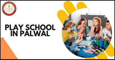 Play School in Palwal - bkpragmatic