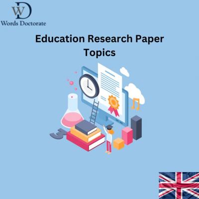 Education Research Paper Topics in UK - London Other
