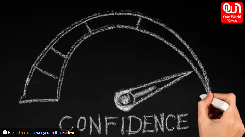 Habits that can lower our self-confidence