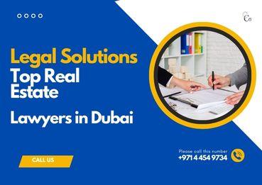 Legal Solutions with Top Real estate Lawyers in Dubai