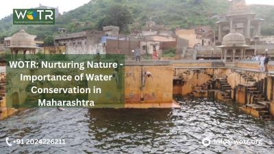 WOTR: Nurturing Nature - Importance of Water Conservation in Maharashtra - Delhi Other