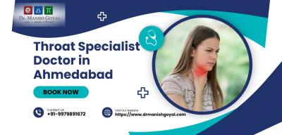 Throat Specialist Doctor in Ahmedabad | Dr Manish Goyal