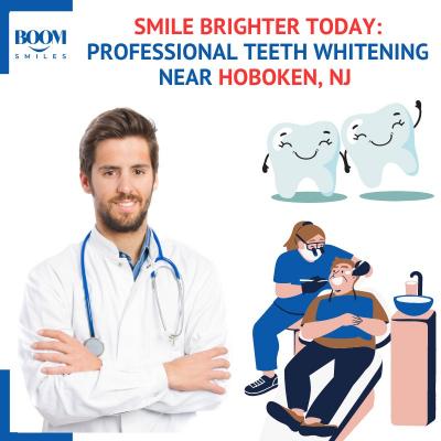 Smile Brighter Today: Professional Teeth Whitening near Hoboken, NJ 