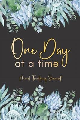 One Day At A Time: Mood Tracking Journal: Daily Wellness and Mental Health Prompt Journal - Delhi Other
