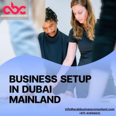 Dubai Mainland Business Setup: Your Arab Consulting Partner