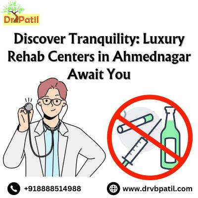 Discover Tranquility Luxury Rehab Centers in Ahmednagar Await You