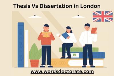 Thesis Vs Dissertation in London - London Professional Services