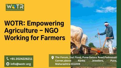 WOTR: Empowering Agriculture - NGO Working for Farmers - Delhi Other