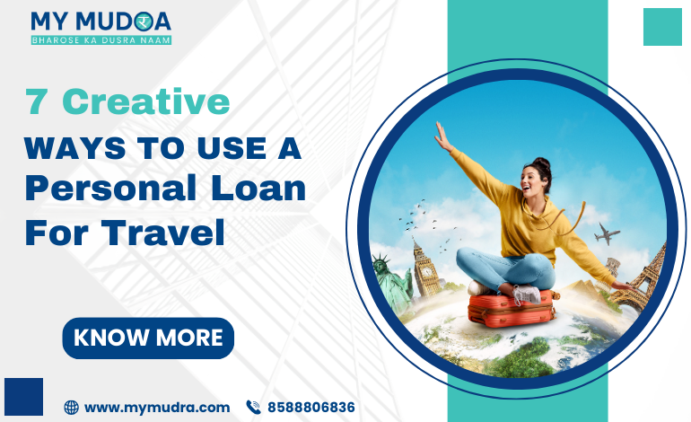 7 Creative Ways To Use A Personal Loan For Travel
