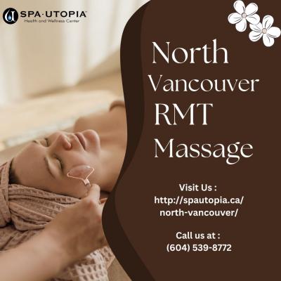 Spa Utopia: North Vancouver's Tranquil Escape with RMT Massage Expertise