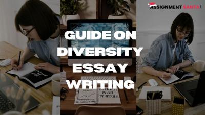 Step-By-Step Guide On Diversity Essay Writing - Assignment Santa