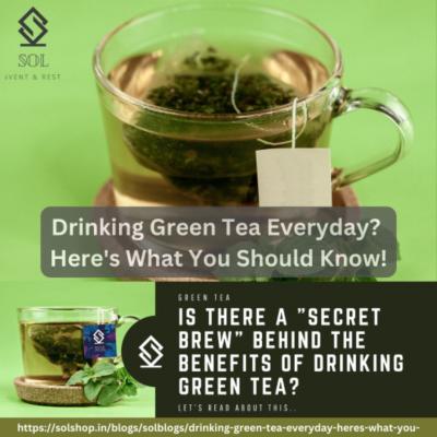 Drinking Green Tea Everyday? Here's What You Should Know!