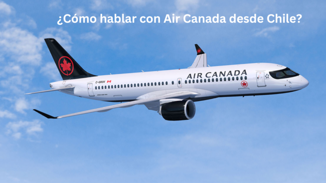 ¿Como hablar con Air Canada desde Chile?
