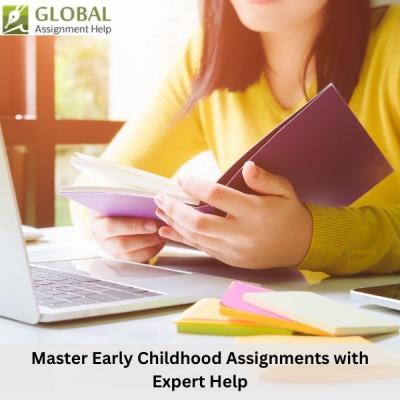 Get Early Childhood Assignment Help From Experts at Global Assignment Help