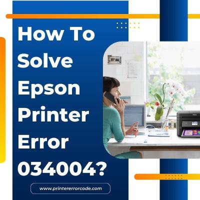 Easy Methods To Solve Epson Printer Error 034004?  - Austin Computer