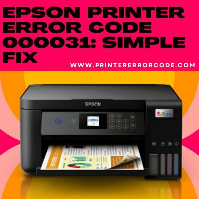 Best Fix for Epson Printer Error Code 000031