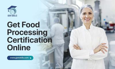 Online Food Processing Certification: Courses and Eligibility