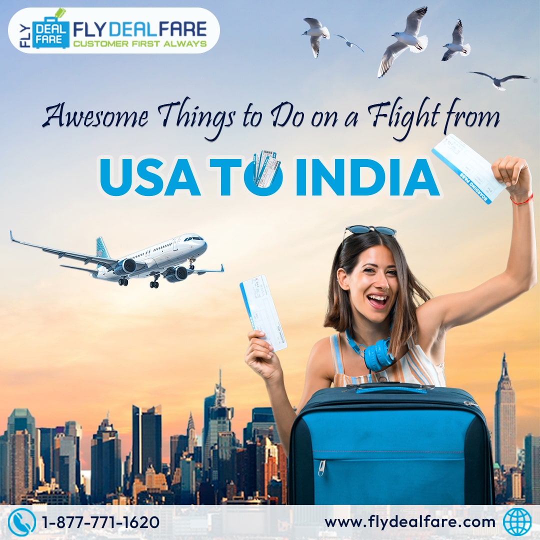 Awesome Things to Do in Flight from USA to India