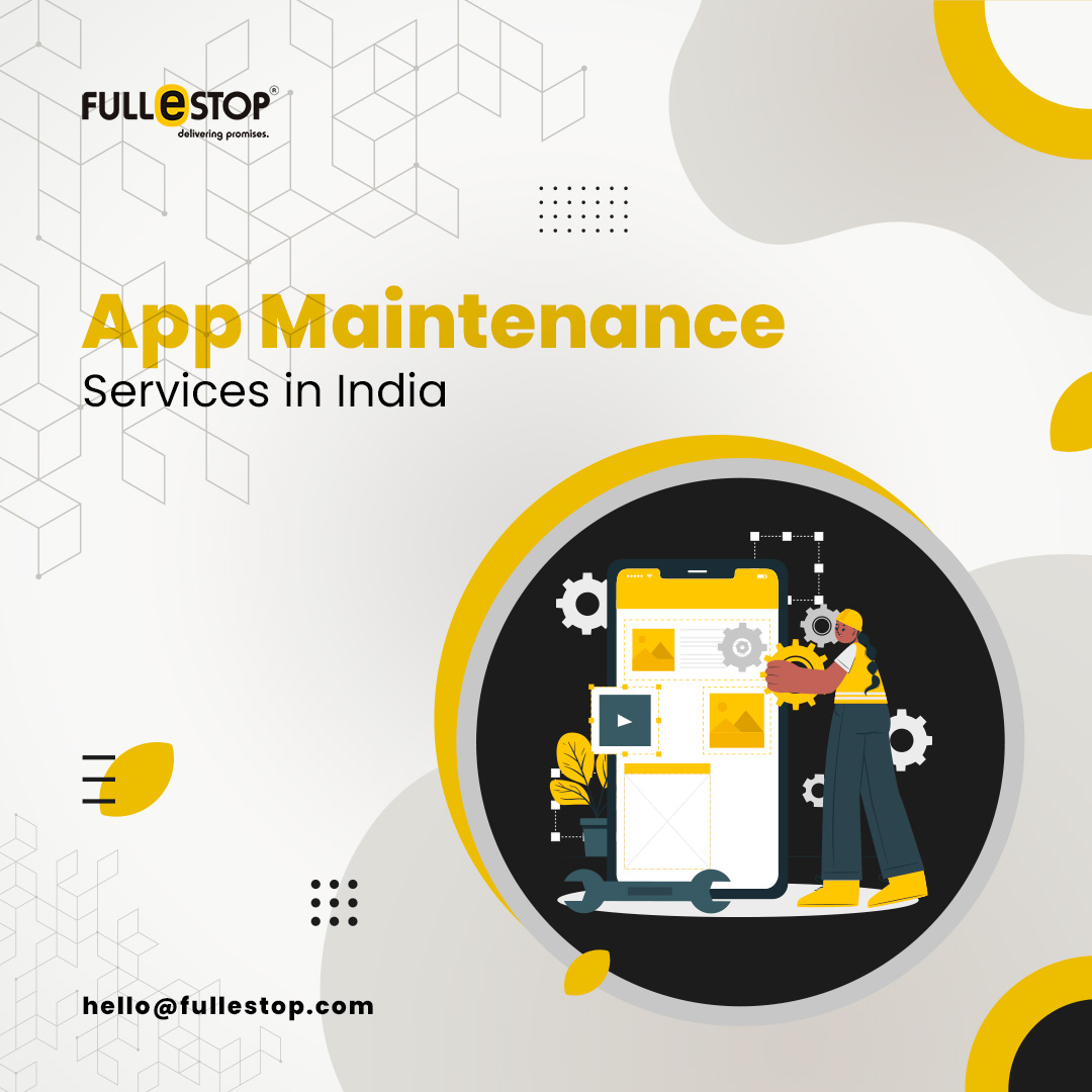 Best App Maintenance Services in India and the USA – Fullestop