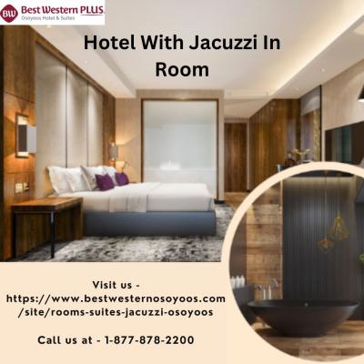 Your Personal Retreat: Best Western Plus, the Ultimate Hotel with Jacuzzi In Room