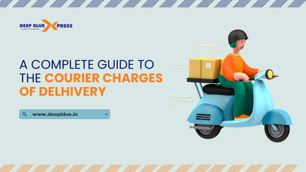 Your Ultimate Courier Charges Guide of Delhivery - Faridabad Other