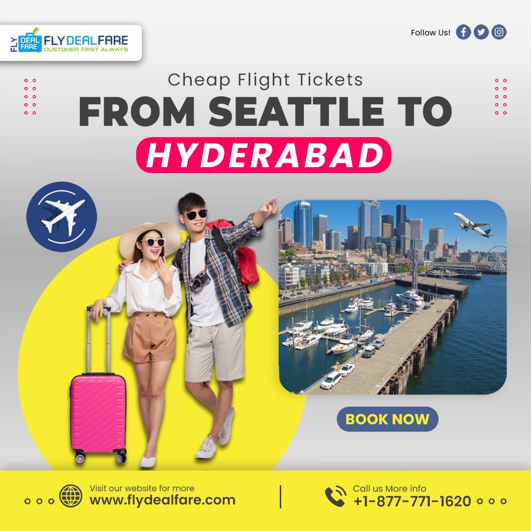 Unlock Massive Savings by Booking Seattle to Hyderabad flights With Us