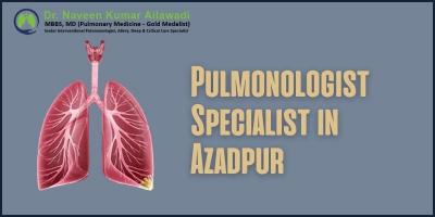 Pulmonologist Specialist in Azadpur | drnaveen - Delhi Other
