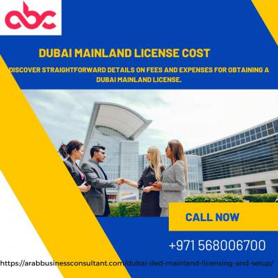 Dubai Mainland License Cost: Affordable Business Setup Fees - Dubai Other
