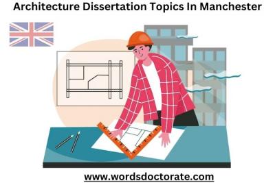 Architecture Dissertation Topics In Manchester - Manchester Other